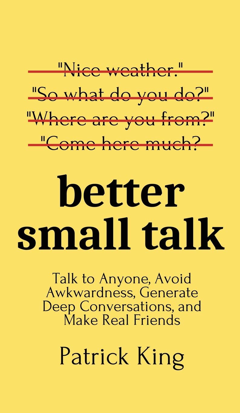 Better Small Talk Paperback – by Patrick King