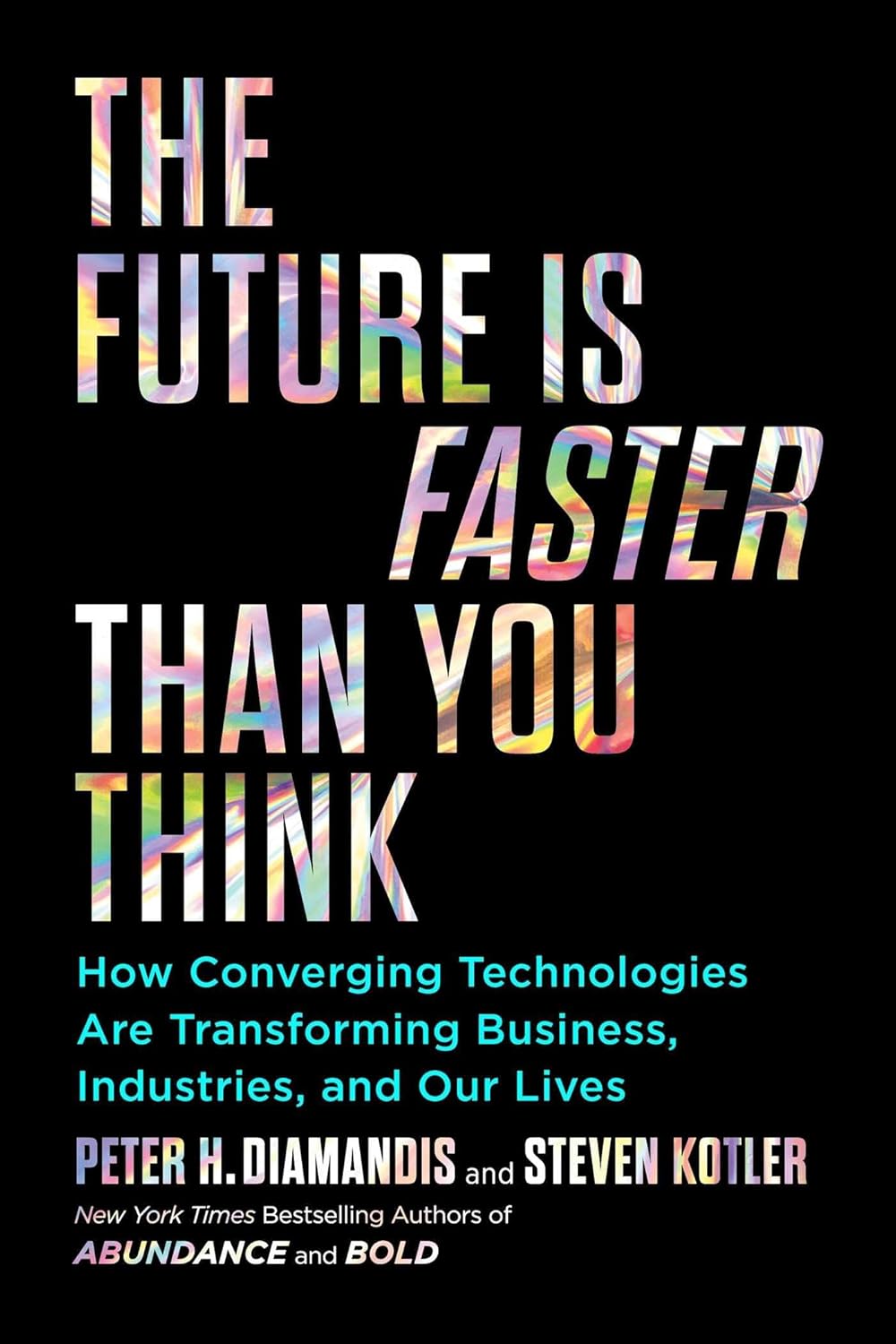 The Future Is Faster than You Think by Peter H. Diamandis and Steven Kotler