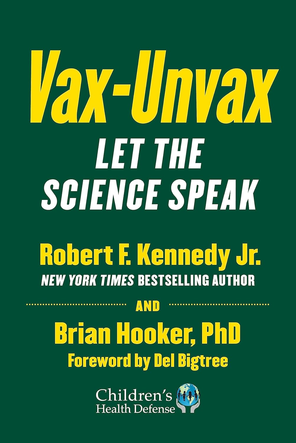 Vax-Unvax: Let the Science Speak Paperback by Jr. Kennedy, Robert F. (Author), Ph.D. Hooker, Brian (Author), Del Bigtree (Foreword)