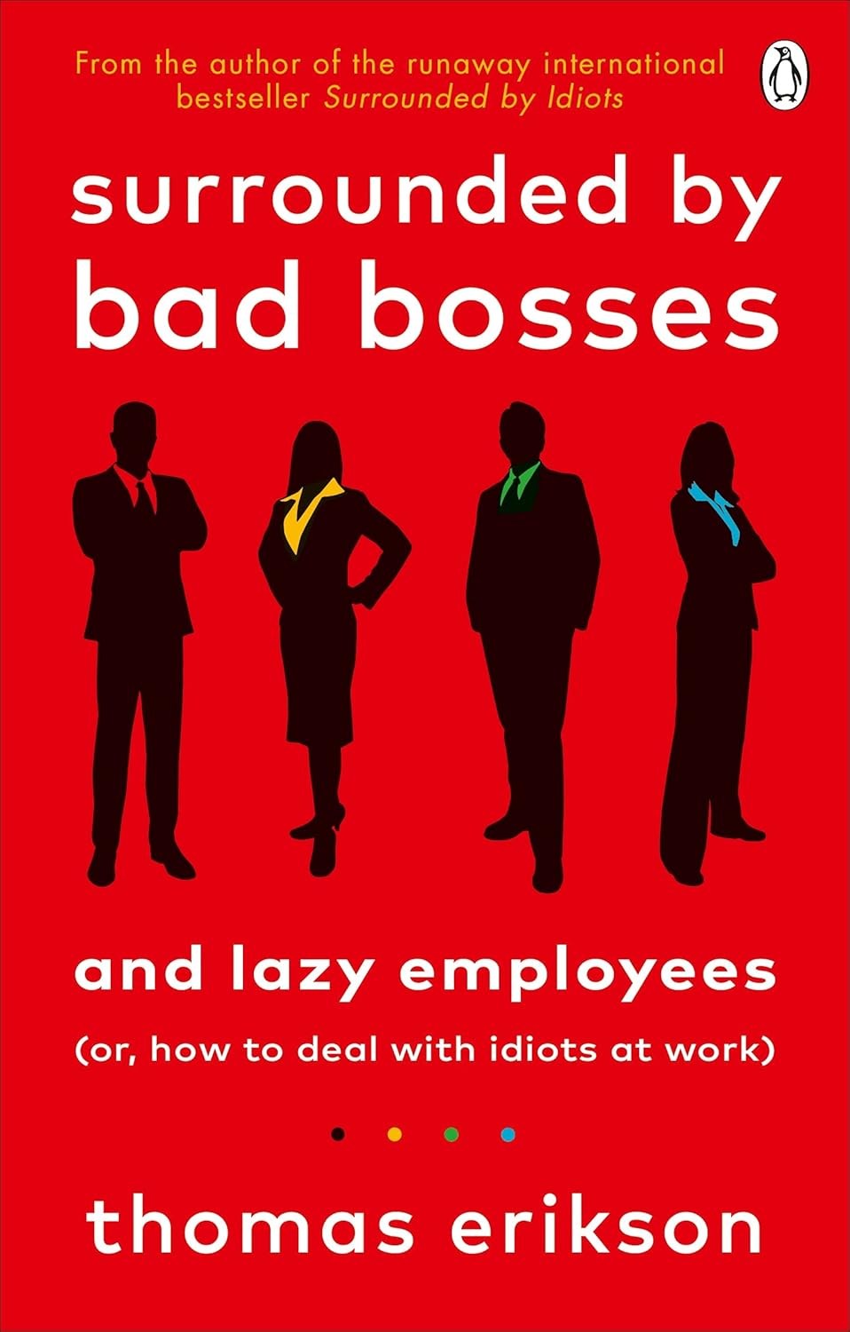 Surrounded by Bad Bosses and Lazy Employees: - Paperback – by Thomas Erikson
