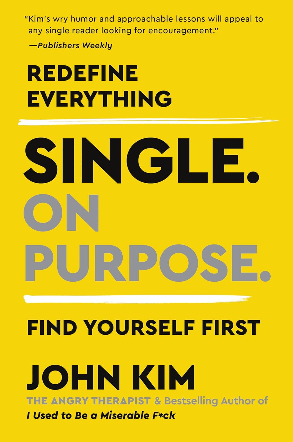 Single On Purpose: - Paperback – by John Kim
