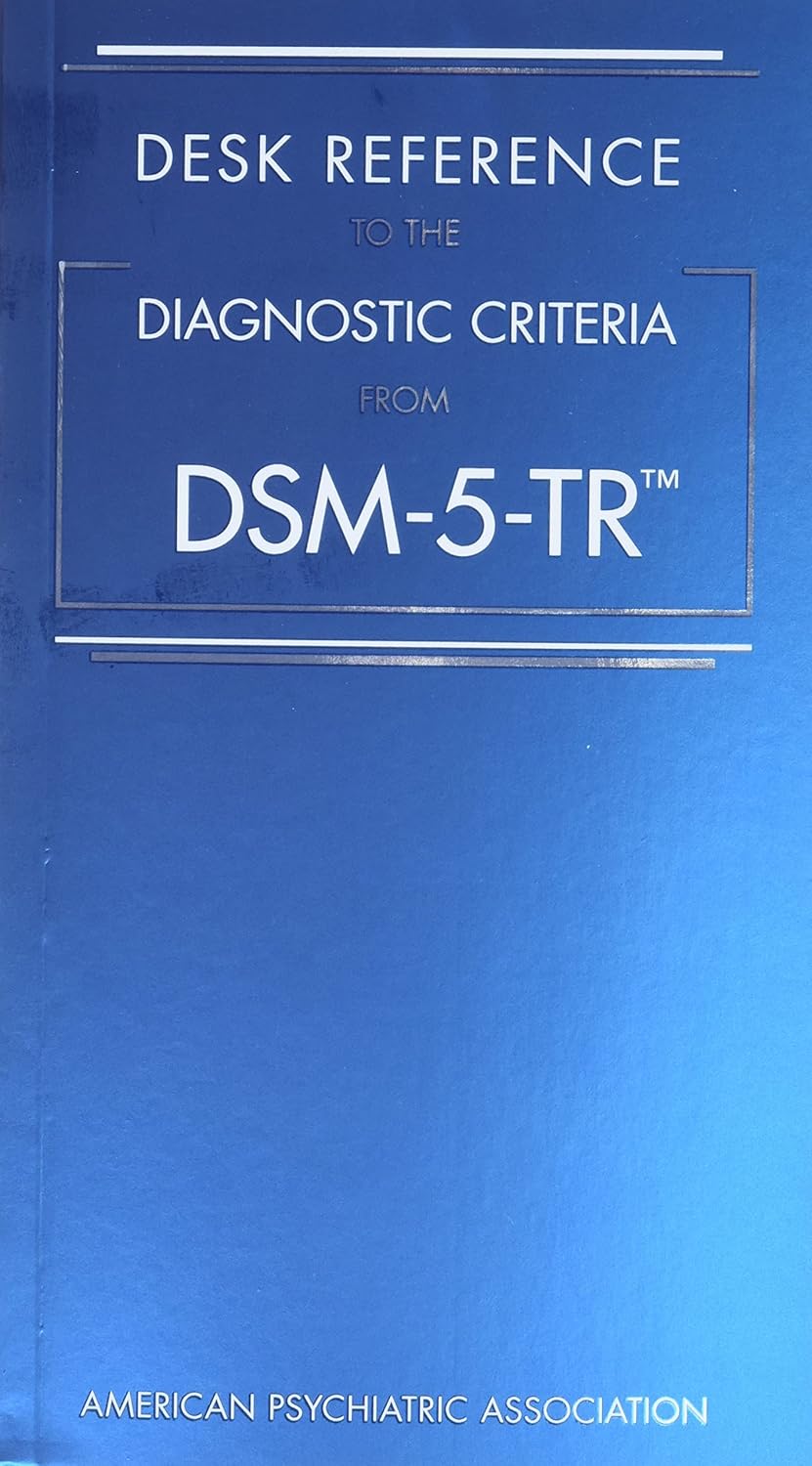 DESK REFERENCE TO THE DIAGNOSTIC CRITERIA FROM DSM-5-TR - Paperback – by American Psychiatric Association