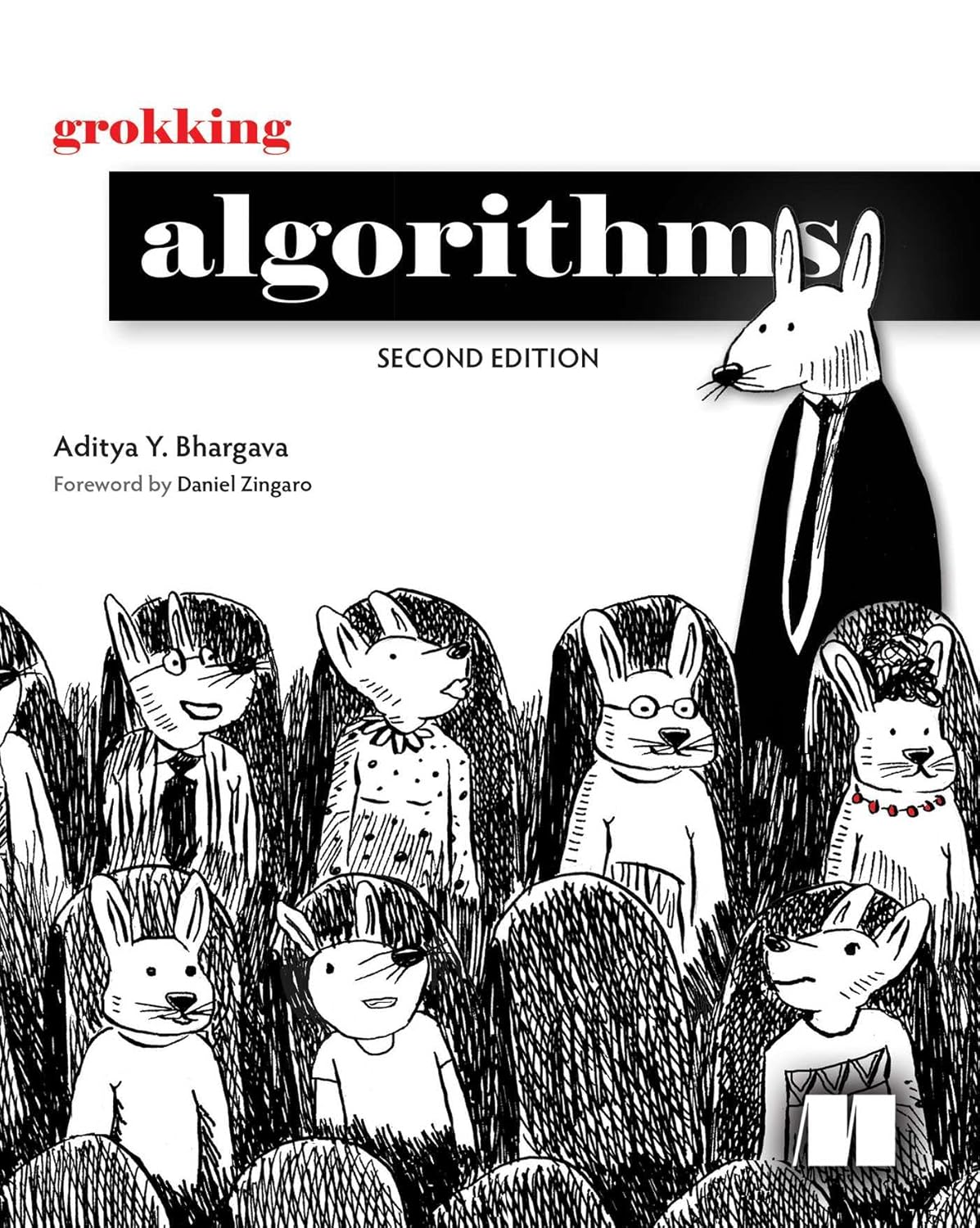 Grokking Algorithms Paperback – by Aditya Y. Bhargava (Author), Daniel Zingaro (Foreword)