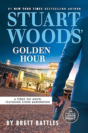 Stuart Woods' Golden Hour- Paperback – by Brett Battles
