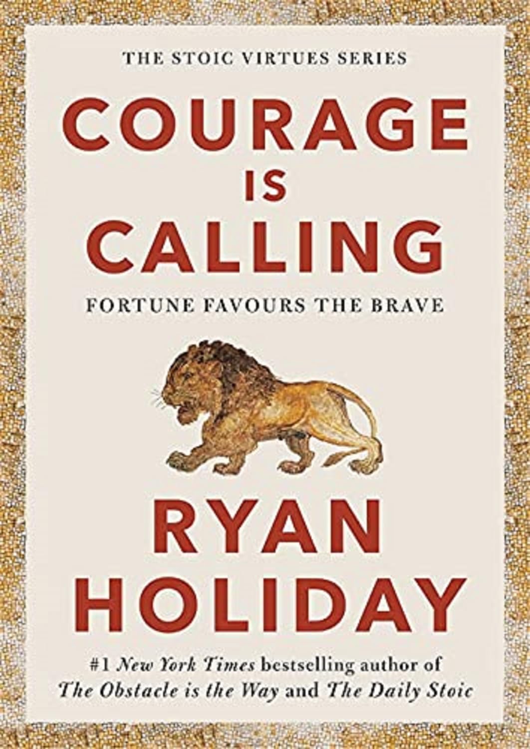Courage Is Calling: Fortune Favors the Brave (Hardcover) - Ryan Holiday