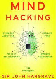 Mind Hacking Paperback – by John Hargrave