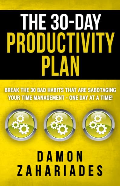 The 30-Day Productivity Plan: -Paperback by Damon Zahariades