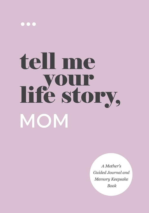 Tell Me Your Life Story, Mom -Paperback by Questions about Me