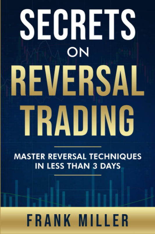Secrets On Reversal Trading ( coloured graphs)  --  Paperback –  by Frank Miller