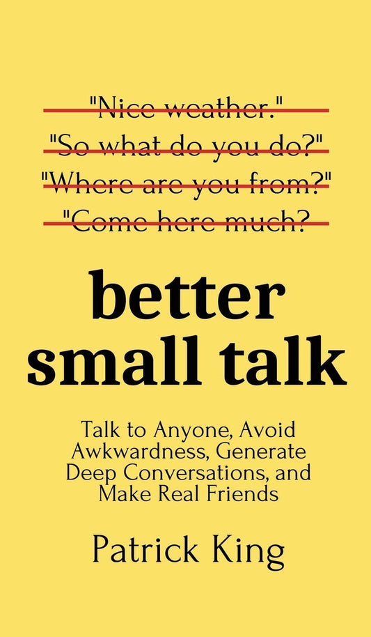 Better Small Talk Paperback –  by Patrick King