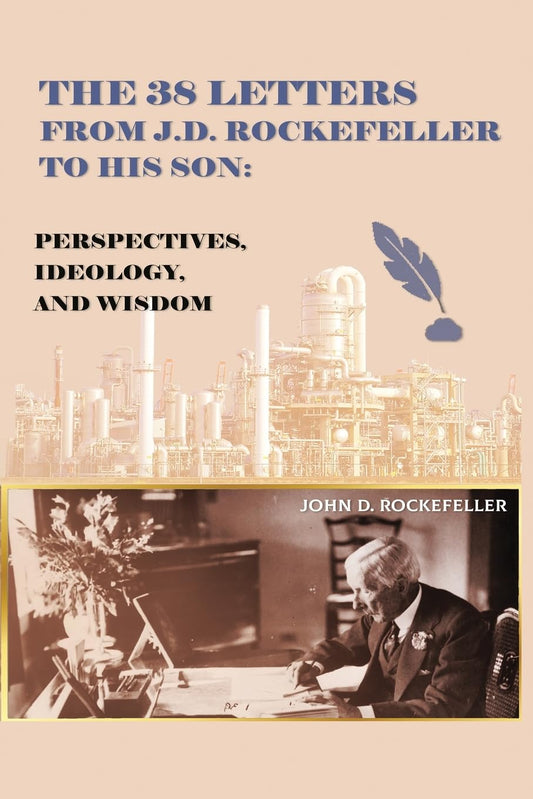 The 38 Letters from J.D. Rockefeller to his son:(old cover)  --  Paperback – by G. Ng