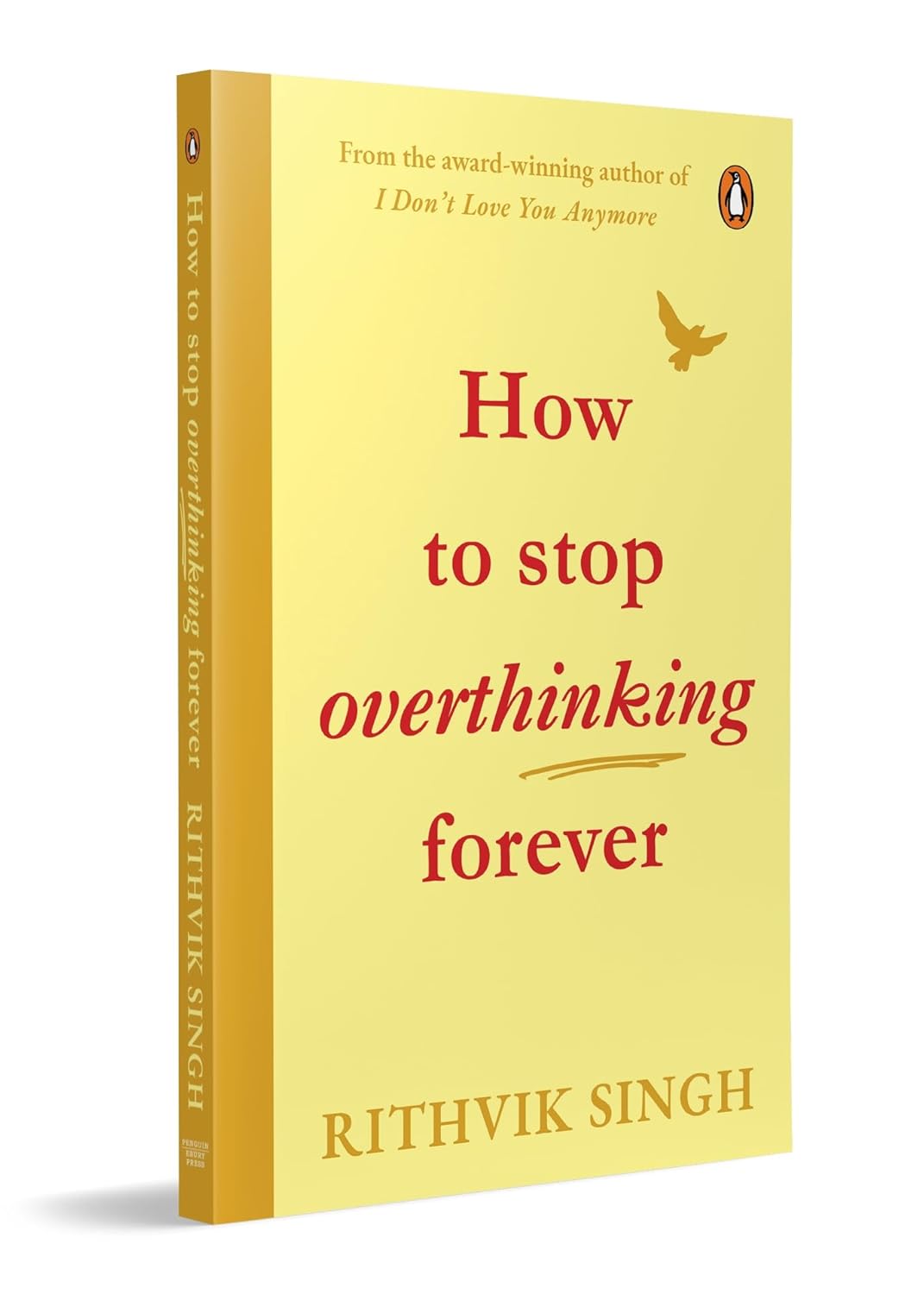 How To Stop Overthinking Forever: A Life-Changing Book by Rithvik Singh Paperback – by Rithvik Singh (Author)
