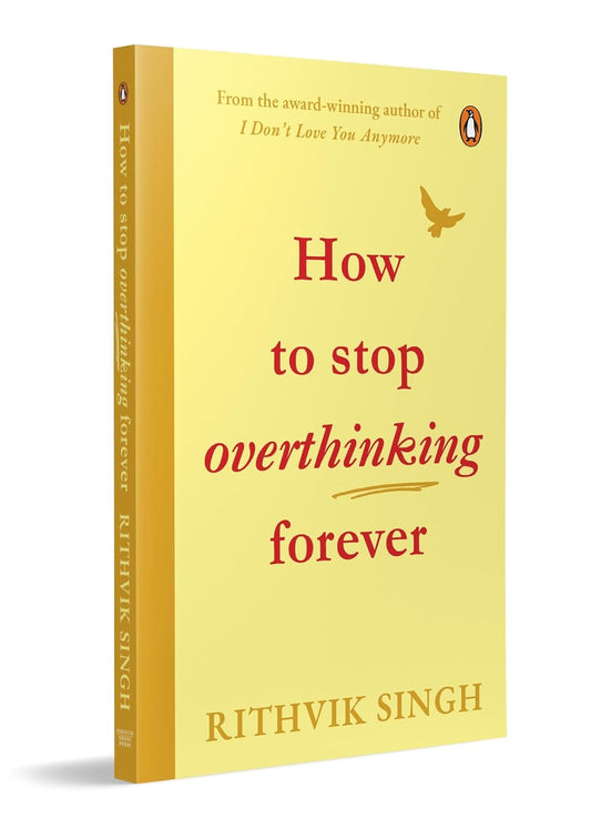 How To Stop Overthinking Forever: A Life-Changing Book by Rithvik Singh Paperback – by Rithvik Singh (Author)