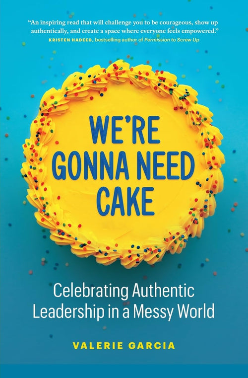 We're Gonna Need Cake: -Paperback by Valerie Garcia