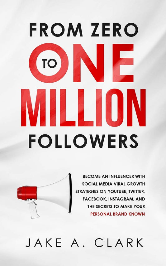 From Zero to One Million Followers Paperback  by Jake a Clark (Author)