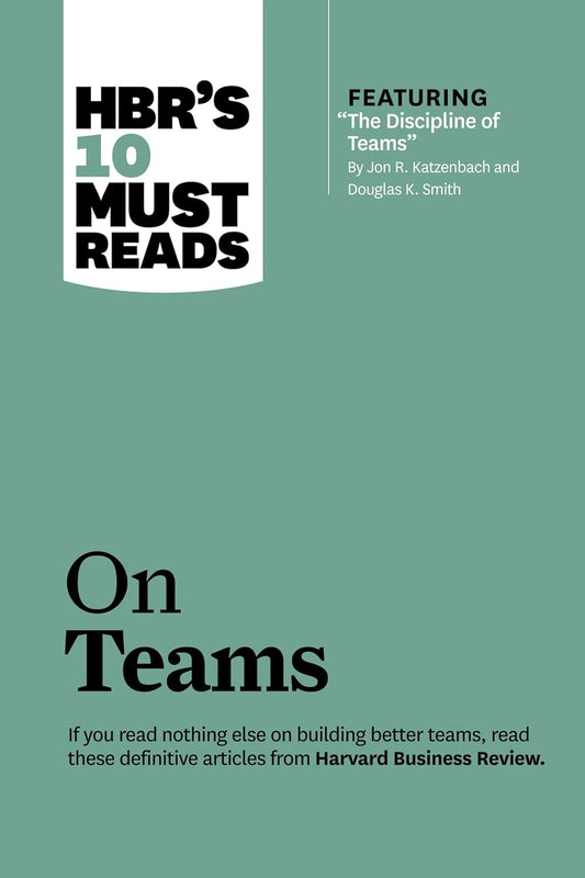 HBR'S 10 Must Reads: On Teams Paperback – by HBR (Author)