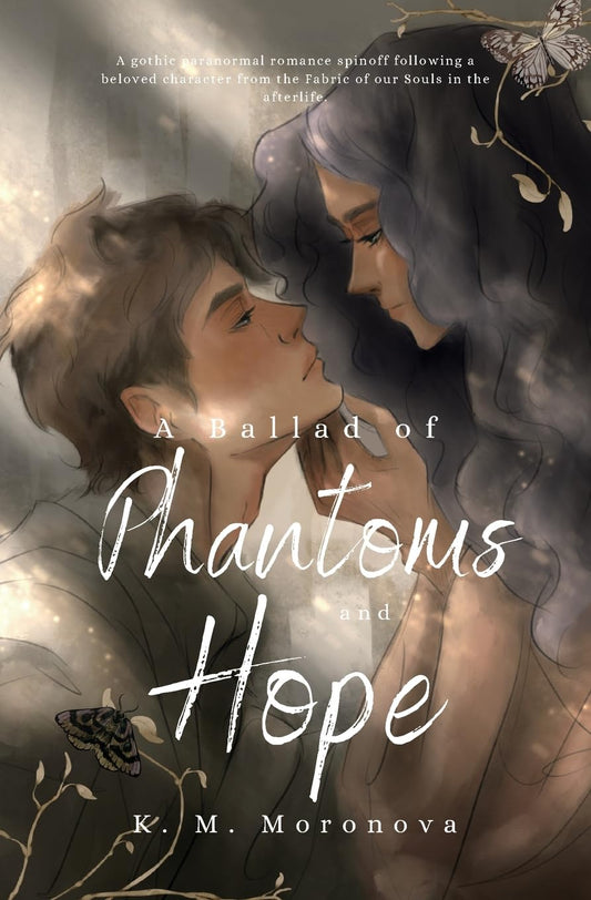 A Ballad of Phantoms and Hope:  by K. M. Moronova (Paper back)