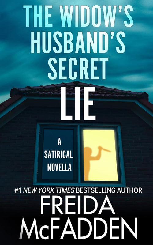 The Widow's Husband's Secret Lie: A Satirical Novella - Paperback – by Freida McFadden
