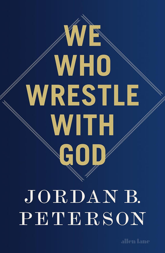 We Who Wrestle With God -- Paperback – by Jordan B. Peterson