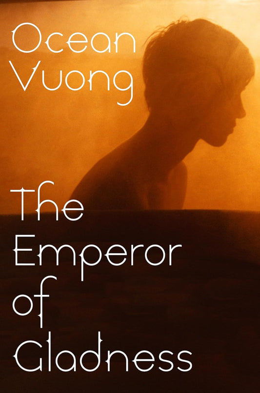 The Emperor of Gladness Paperback –  by Ocean Vuong (Author)