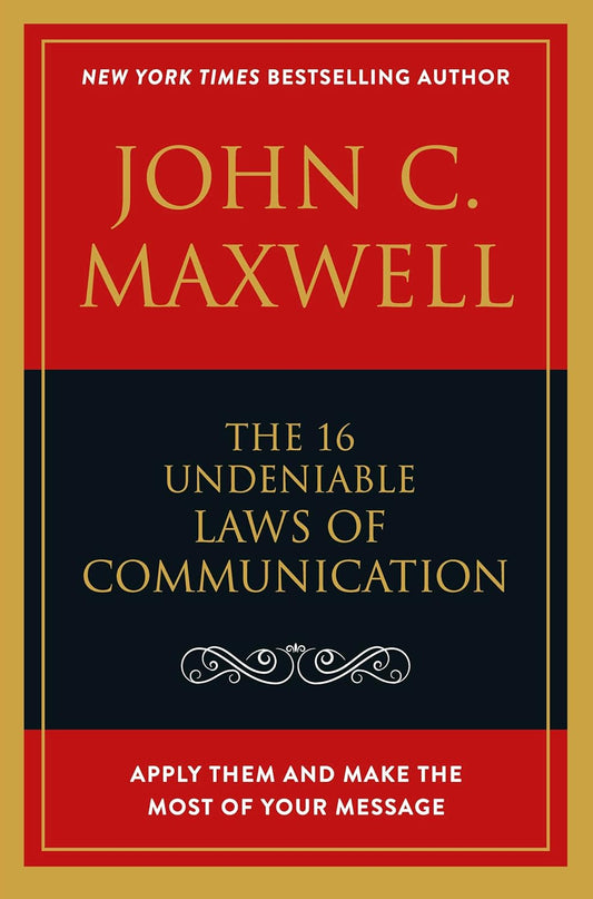 The 16 Undeniable Laws of Communication: -  Paperback –  by John C. Maxwell