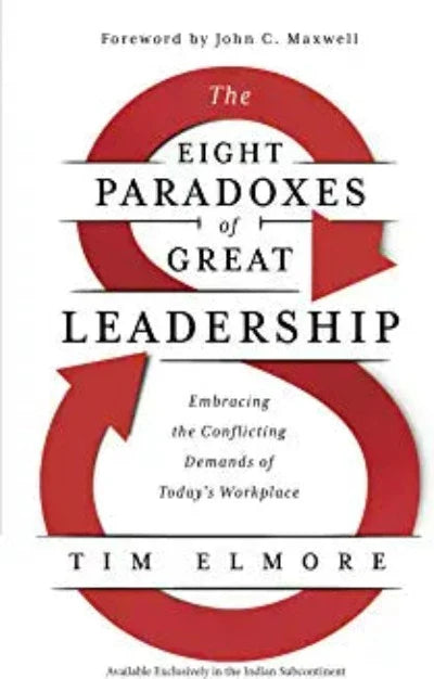 The Eight Paradoxes of Great Leadership by Tim Elmore | Paperback