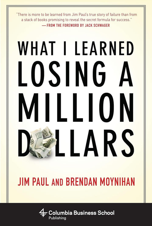 What I Learned Losing a Million Dollars - Paperback by Jim Paul (Author), Brendan Moynihan (Author)