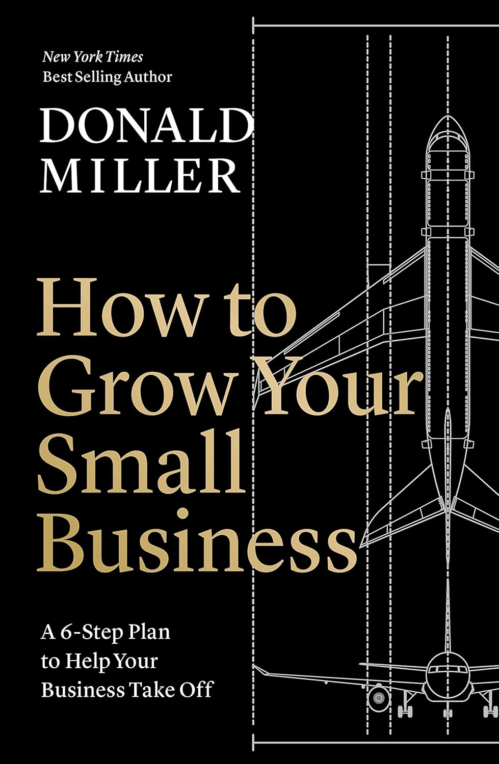 How to Grow Your Small Business :-Paperback –- by Donald Miller