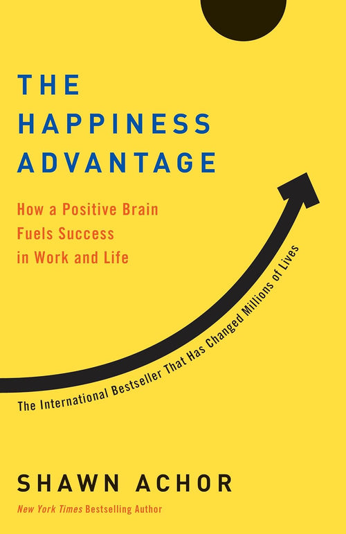 The Happiness Advantage: by Shawn Achor | Paperback