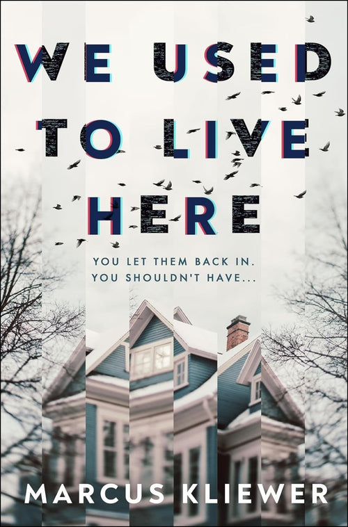 We Used to Live Here: - by Marcus Kliewer | Paperback