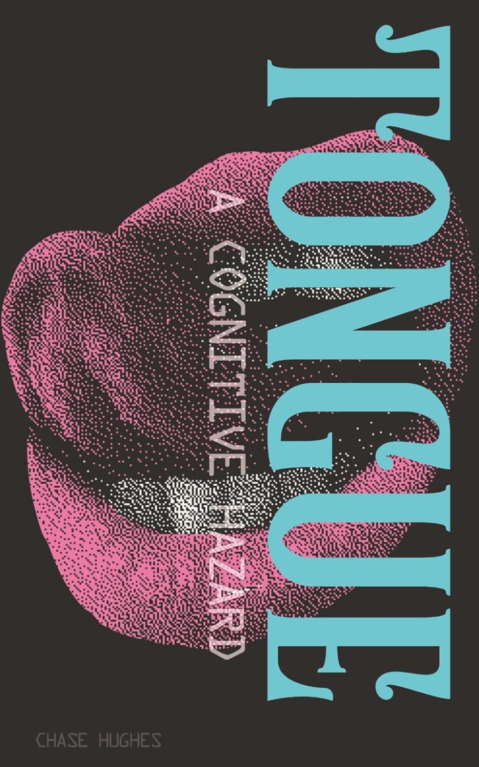 Tongue: A Cognitive Hazard by Chase Hughes (Paperback)
