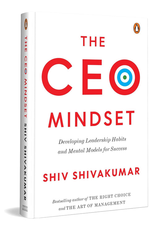 The CEO Mindset: Developing Leadership Habits and Mental Models for Success |- Paperback - by Shiv Shivakumar (Author)