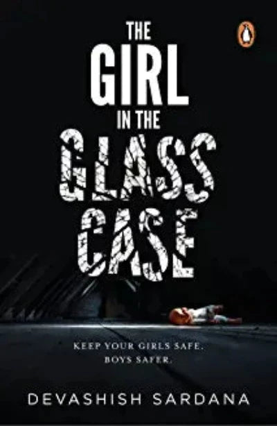 The Girl in the Glass Case. by Devashish Sardana | Paperback