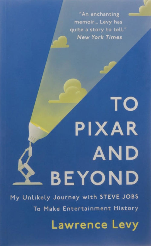 To Pixar and Beyond: -Paperback by Lawrence Levy