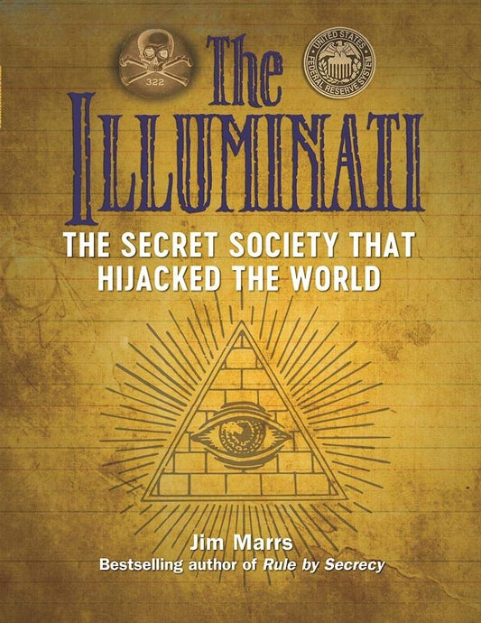 The Illuminati: The Secret Society That Hijacked The World Paperback – 22 June 2017 by Jim Marrs (Author)