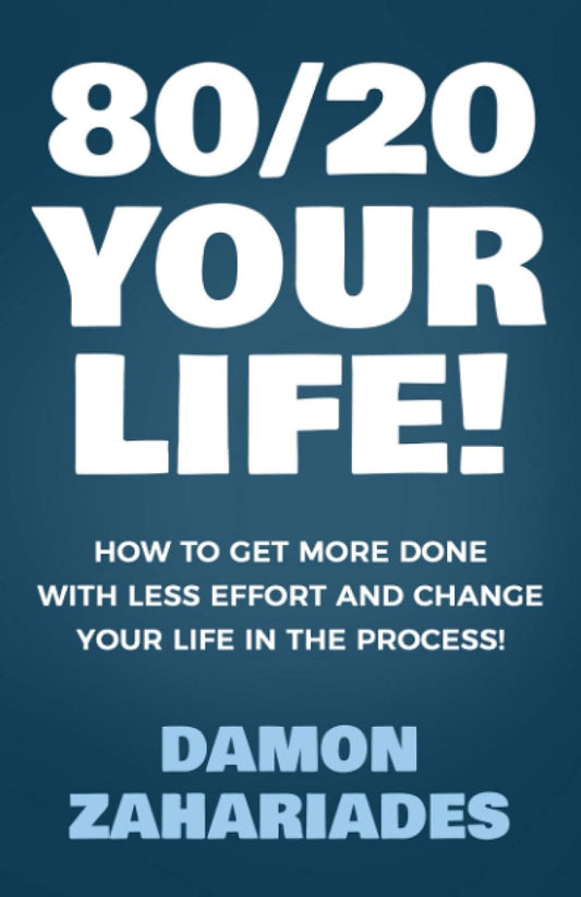 80/20 Your Life! Paperback - By Damon Zahariades