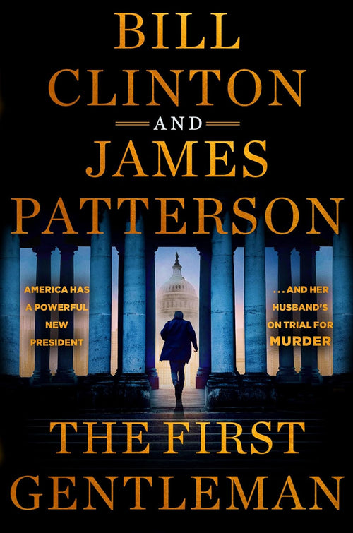 The First Gentleman Paperback – by President Bill Clinton , James Patterson