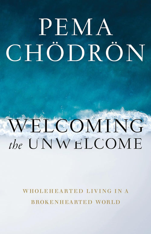 Welcoming the Unwelcome: -Paperback-by Pema Chodron