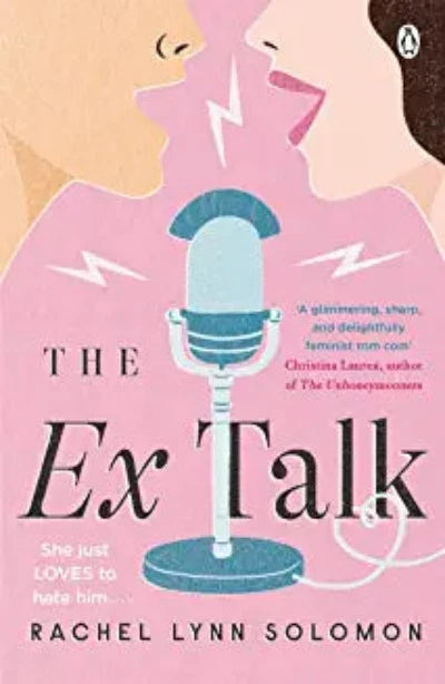 The Ex Talk: The perfect enemies-to-lovers TikTok sensation by Rachel Lynn Solomon | Paperback