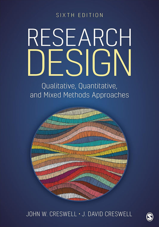 Research Design: Qualitative, Quantitative, and Mixed Methods Approaches Paperback –  by John W. Creswell (Author), J. David Creswell (Author)