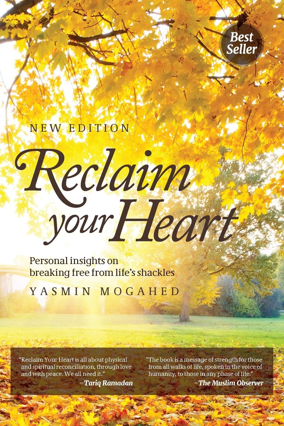 Reclaim Your Heart: Personal Insights on Braking Free from Life's Shackles Paperback – by Yasmin Mogahed