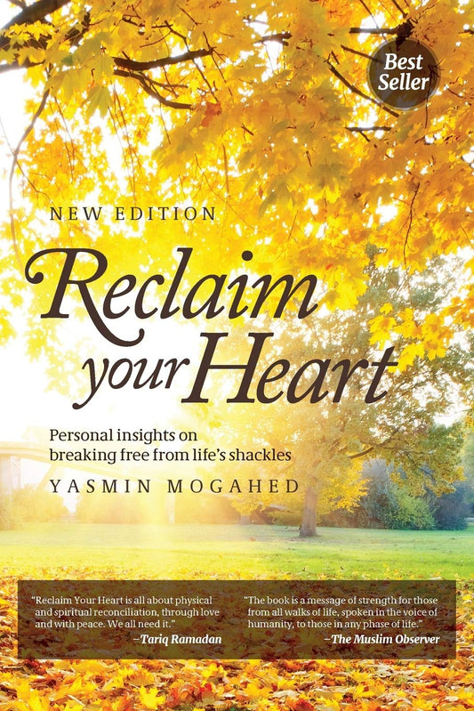Reclaim Your Heart: Personal Insights on Braking Free from Life's Shackles Paperback – by Yasmin Mogahed