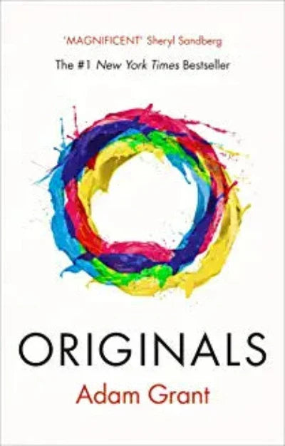 Originals: How Non-conformists Change the World by Adam Grant, Sheryl Sandberg | Paperback