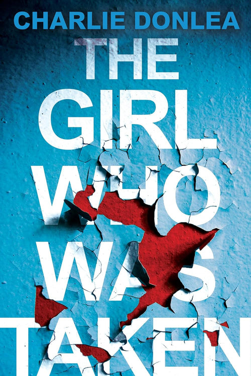 The Girl Who Was Taken -Paperback by Charlie Donlea