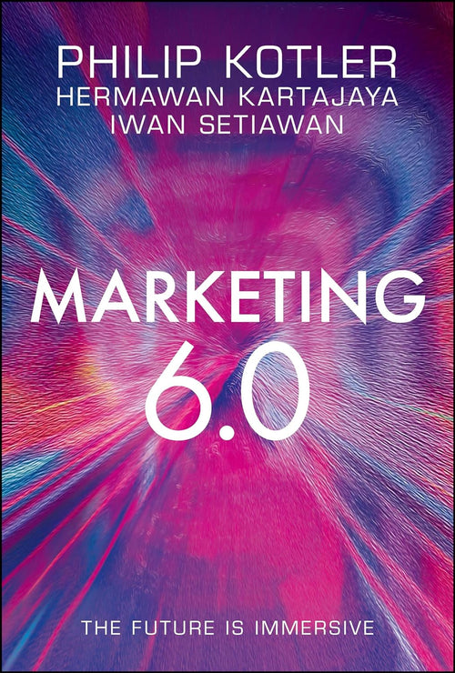Marketing 6.0: -Paperback-by Philip Kotler, Hermawan Kartajaya, Iwan Setiawan
