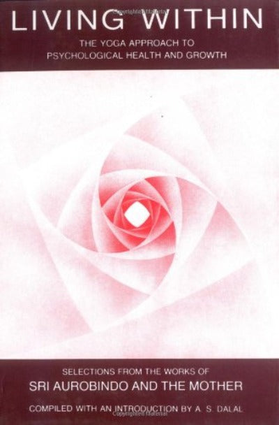 living-within-paperback-by-selections-from-the-works-of-sri-aurobindo-and-the-mother-compiled-by-a-s