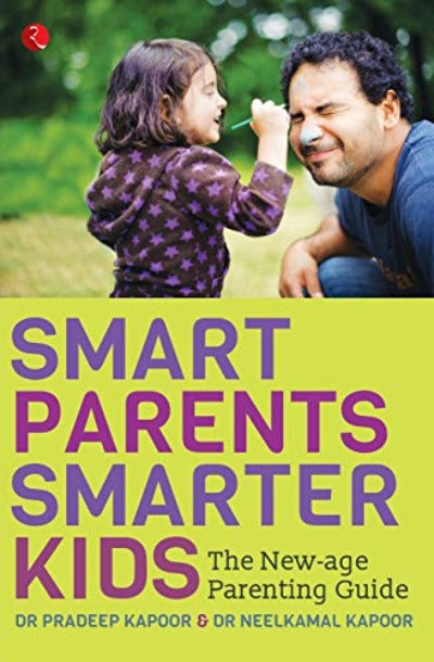 Smart Parents, Smarter Kids: The New - Age Parenting Guide by Pradeep Kapoor | Paperback