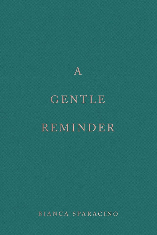 A Gentle Reminder (Paperback) by Bianca Sparacino