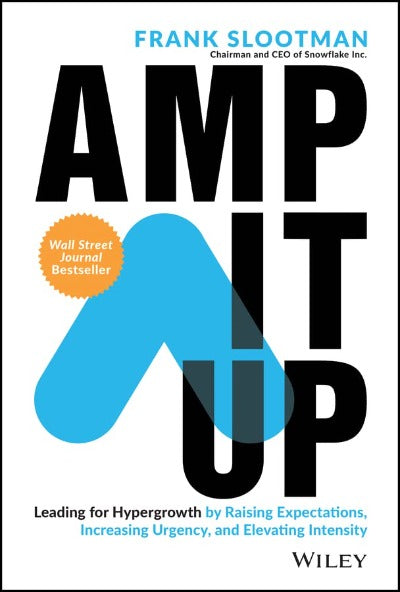 Amp It Up: Leading for Hypergrowth by Raising Expectations | Hardcover - Frank Slootman