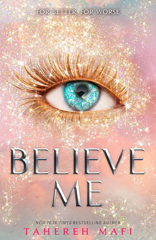 BELIEVE ME Paperback – by Tahereh Mafi